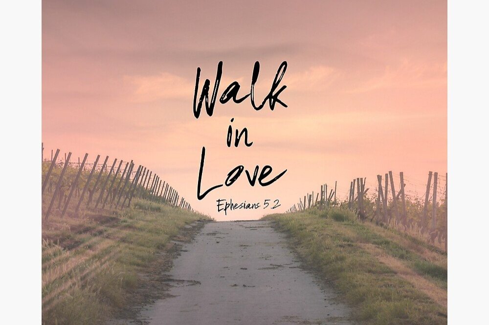 Walk in love